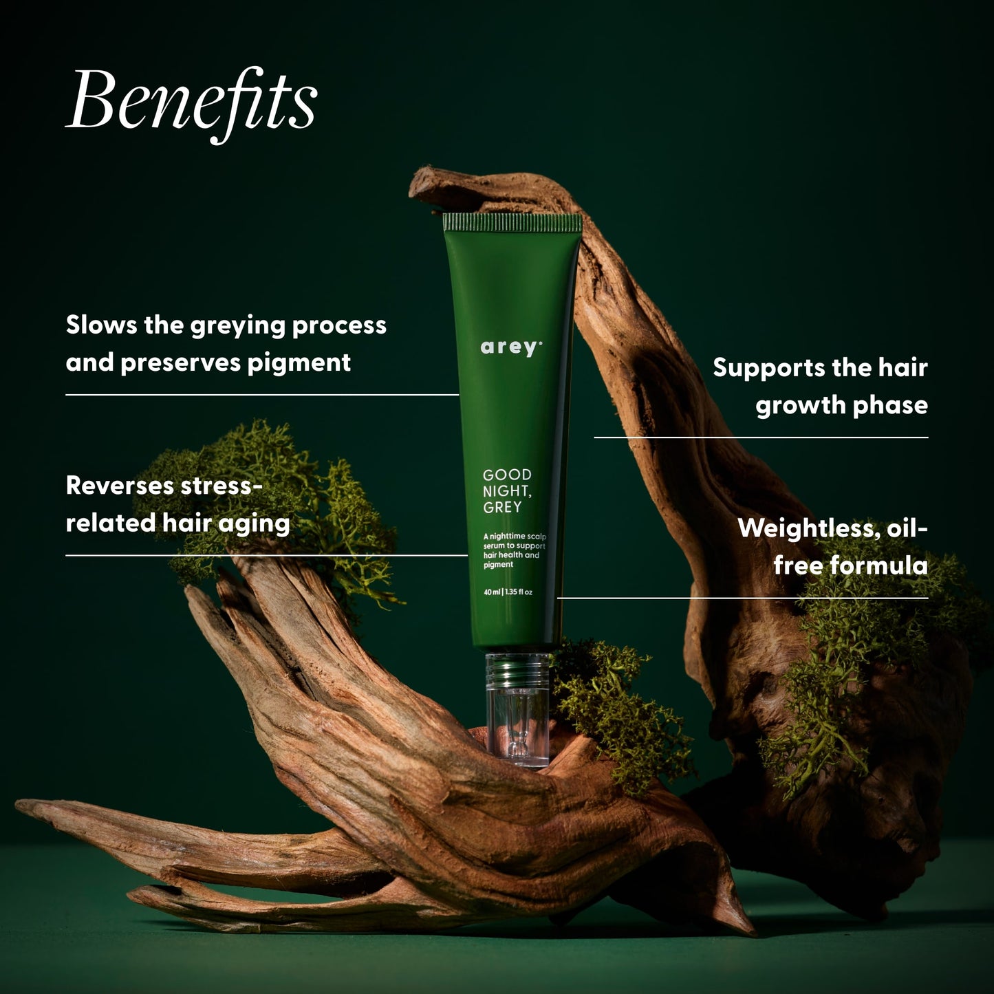 "Benefits" infographic for arey Good Night, Grey serum on dark green background with product tube and driftwood. Benefits: Slows the greying process and preserves pigment; Supports the hair growth phase; Reverses stress-related hair aging; Weightless, oil-free formula.